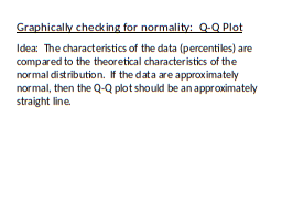Graphically checking for normality:  Q-Q Plot